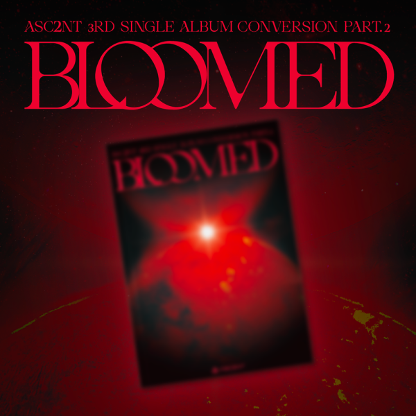 ASC2NT - "Conversion Part.2 - BLOOMED" (3rd Single Album)
