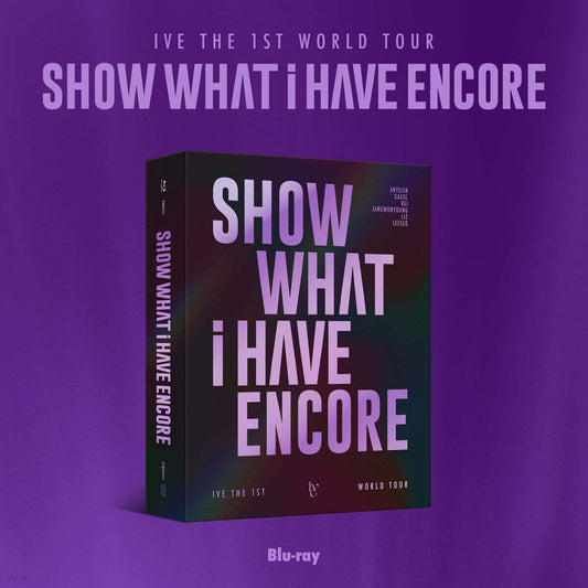IVE - THE 1ST WORLD TOUR SHOW WHAT I HAVE - ENCORE (Blu-ray)