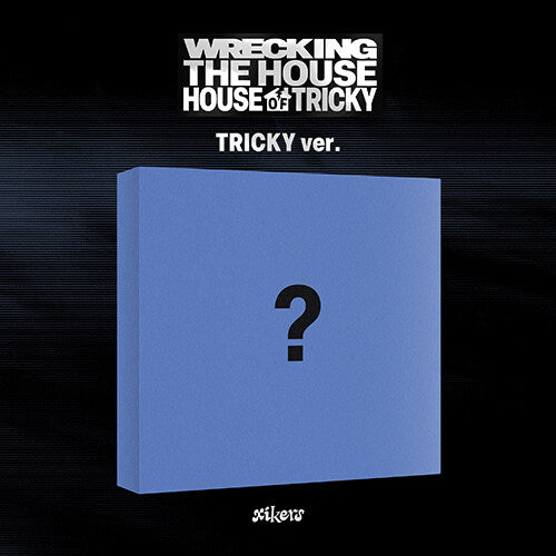 xikers - 6TH MINI ALBUM HOUSE OF TRICKY : WRECKING THE HOUSE