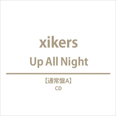 XIKERS - Up All Night - Standard Edition A JAPAN