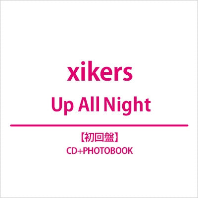 XIKERS - Up All Night - Limited Edition JAPAN