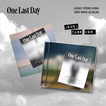 JUNG YONG HWA - One Last Day (Jewel case/random) -  3rd Mini Album