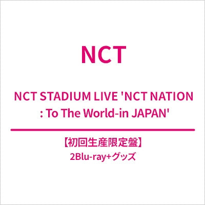 [PRE-ORDER] NCT STADIUM LIVE 'NCT NATION : To The World-in JAPAN' [Limited Edition] (2Blu-ray+Goods)