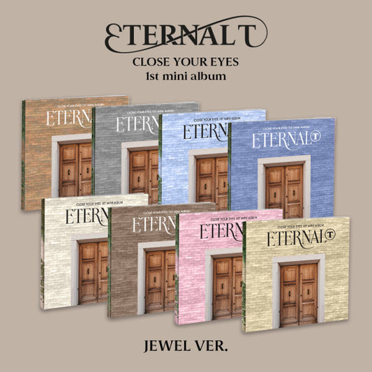 CLOSE YOUR EYES - ETERNALT (JEWEL Ver./random) - The 1st Mini Album