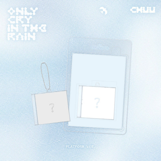 CHUU - Only cry in the rain (Platform ver.) - 3rd Mini Album