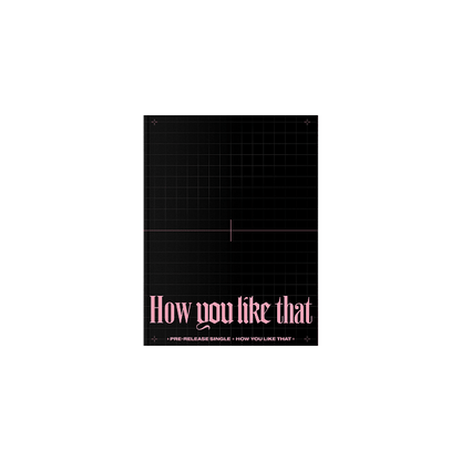 BLACKPINK - HOW YOU LIKE THAT (SPECIAL EDITION)