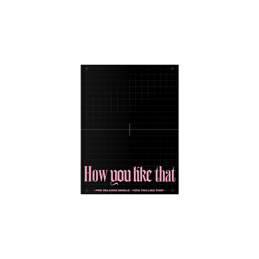 BLACKPINK - HOW YOU LIKE THAT (SPECIAL EDITION)