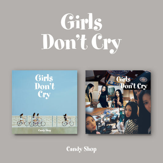 [PRE-ORDER] Candy Shop - Girls Don’t Cry (The 2nd Mini Album)