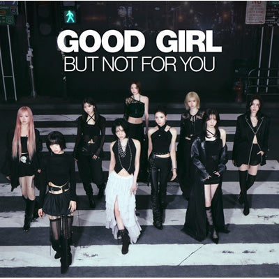 NiziU – GOOD GIRL BUT NOT FOR YOU (First Press Limited B)