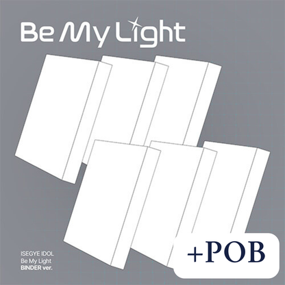 ISEGYE IDOL - Be My Light (BINDER ver.)
