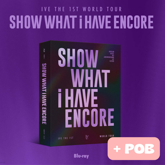 IVE - THE 1ST WORLD TOUR SHOW WHAT I HAVE - ENCORE (Blu-ray)