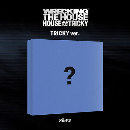 xikers - 6TH MINI ALBUM HOUSE OF TRICKY : WRECKING THE HOUSE