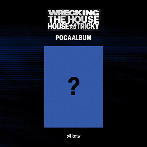 xikers - 6TH MINI ALBUM HOUSE OF TRICKY : WRECKING THE HOUSE (POCAALBUM)